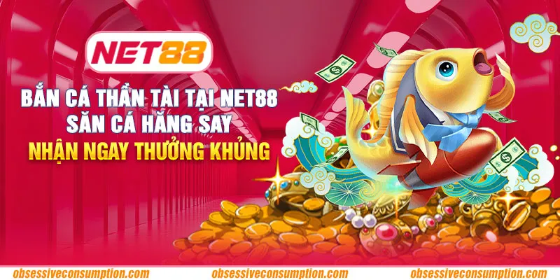 Bắn cá thần tài tại Net88 - Săn cá hăng say, nhận ngay thưởng khủng