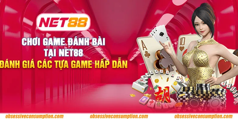 Chơi game đánh bài tại Net88: Đánh giá các tựa game hấp dẫn