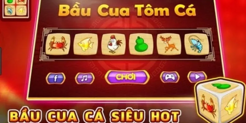 Bao quát về  trò chơi bầu cua tôm cá