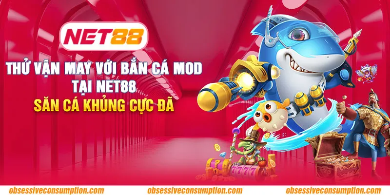 Thử vận may với bắn cá mod tại Net88 - Săn cá khủng cực đã