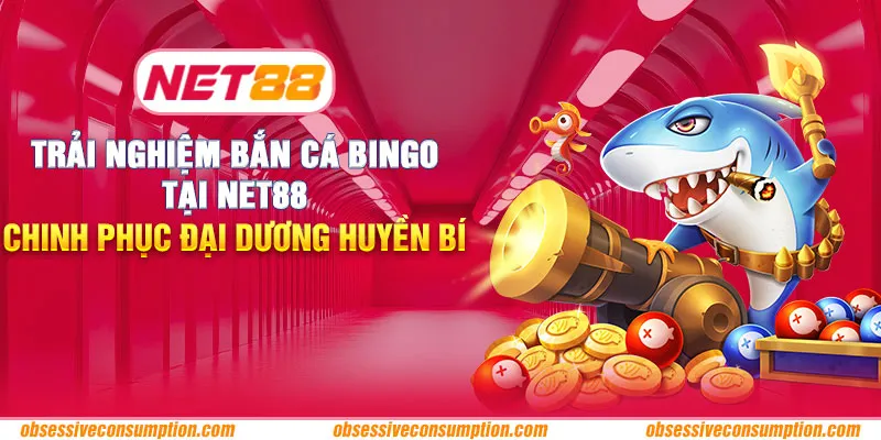 Trải nghiệm bắn cá bingo tại Net88 - Chinh phục đại dương huyền bí