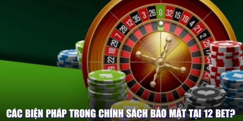 Biện pháp bảo mật tại 12BET