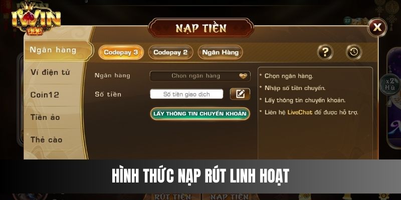 Hình thức nạp rút linh hoạt